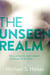 The Unseen Realm  Recovering the Supernatural Worldview of the BIble